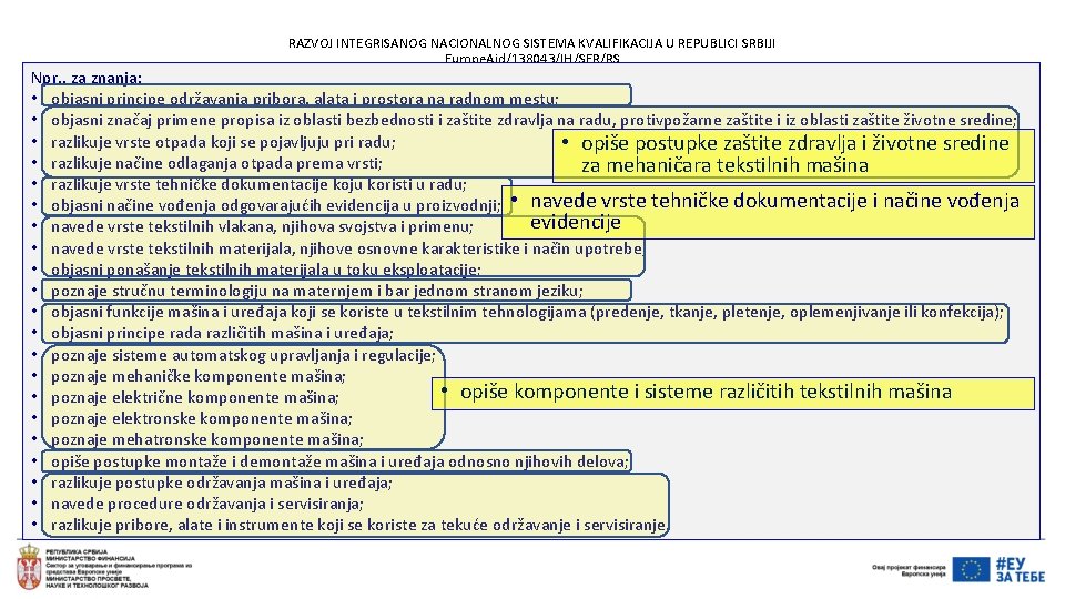 RAZVOJ INTEGRISANOG NACIONALNOG SISTEMA KVALIFIKACIJA U REPUBLICI SRBIJI Europe. Aid/138043/IH/SER/RS Npr. , za znanja: