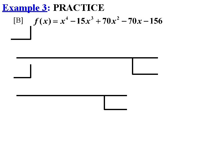 Example 3: PRACTICE [B] 
