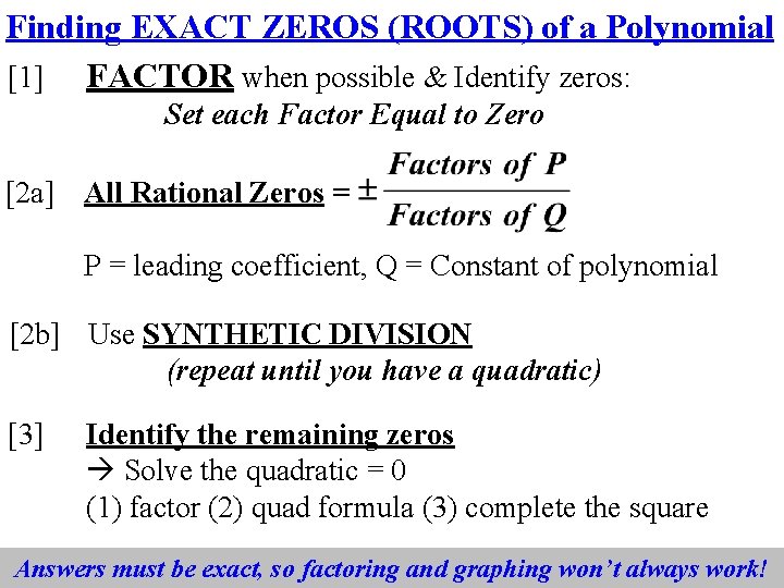 Finding EXACT ZEROS (ROOTS) of a Polynomial [1] FACTOR when possible & Identify zeros: