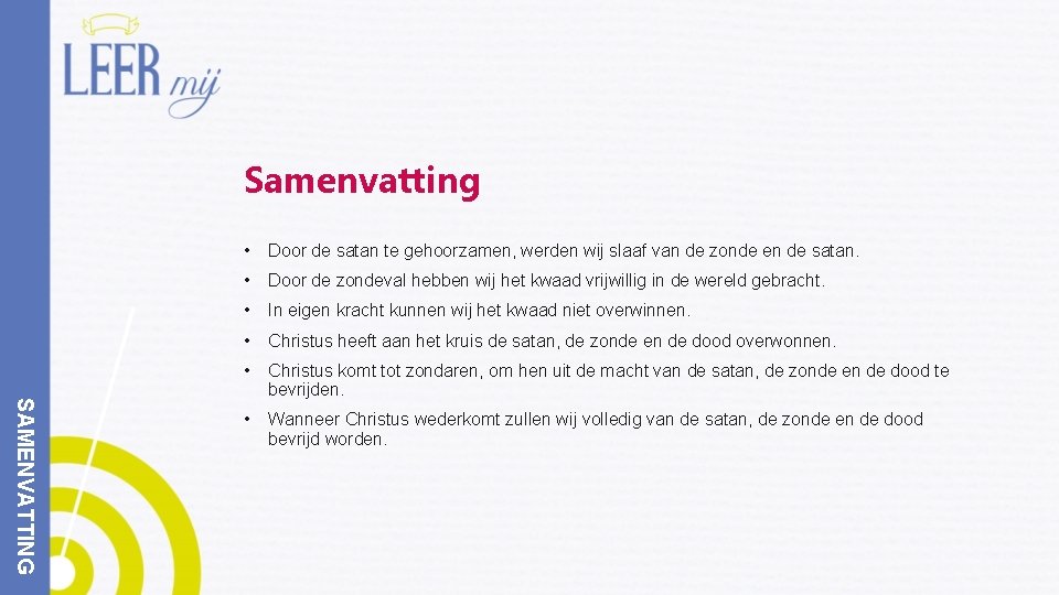 Samenvatting SAMENVATTING • Door de satan te gehoorzamen, werden wij slaaf van de zonde