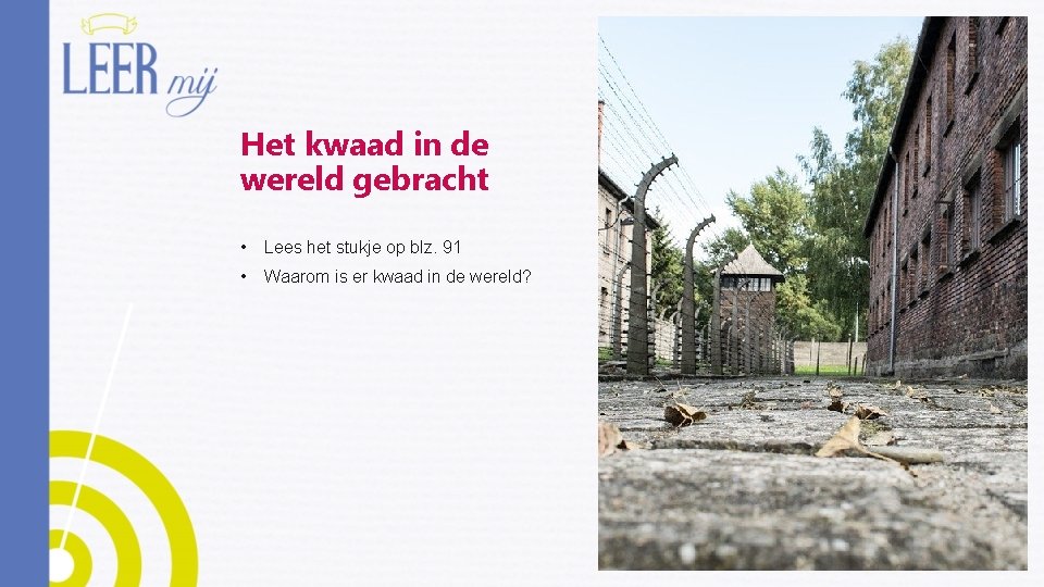 Het kwaad in de wereld gebracht • Lees het stukje op blz. 91 •