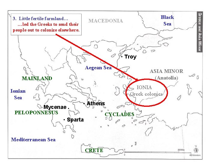 3. Little fertile farmland… …led the Greeks to send their people out to colonize