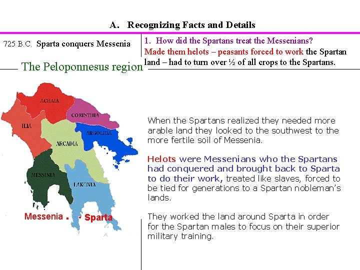 A. Recognizing Facts and Details 725 B. C. Sparta conquers Messenia The Peloponnesus region
