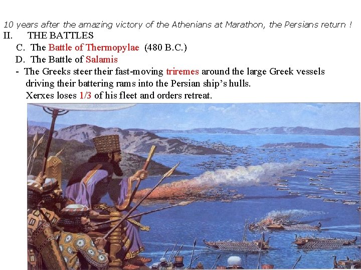 10 years after the amazing victory of the Athenians at Marathon, the Persians return