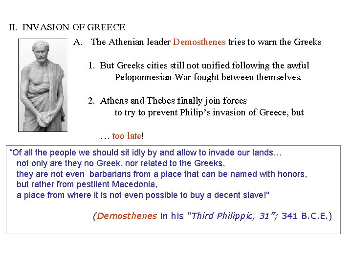 II. INVASION OF GREECE A. The Athenian leader Demosthenes tries to warn the Greeks