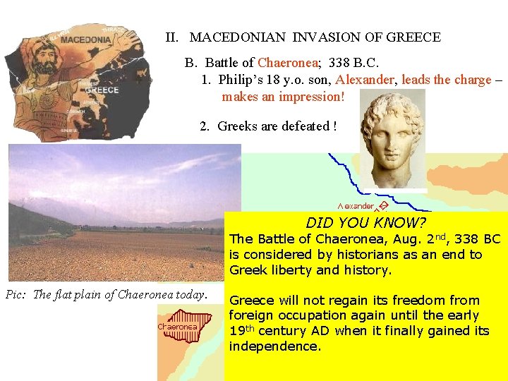 II. MACEDONIAN INVASION OF GREECE B. Battle of Chaeronea; 338 B. C. 1. Philip’s
