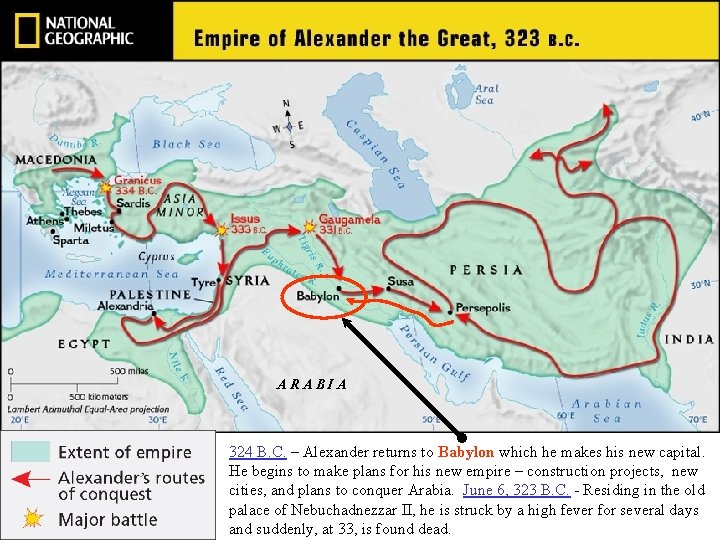 ARABIA 324 B. C. – Alexander returns to Babylon which he makes his new