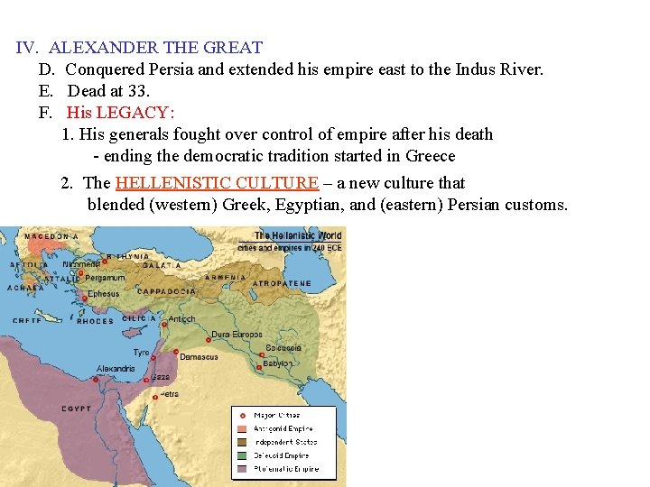 IV. ALEXANDER THE GREAT D. Conquered Persia and extended his empire east to the