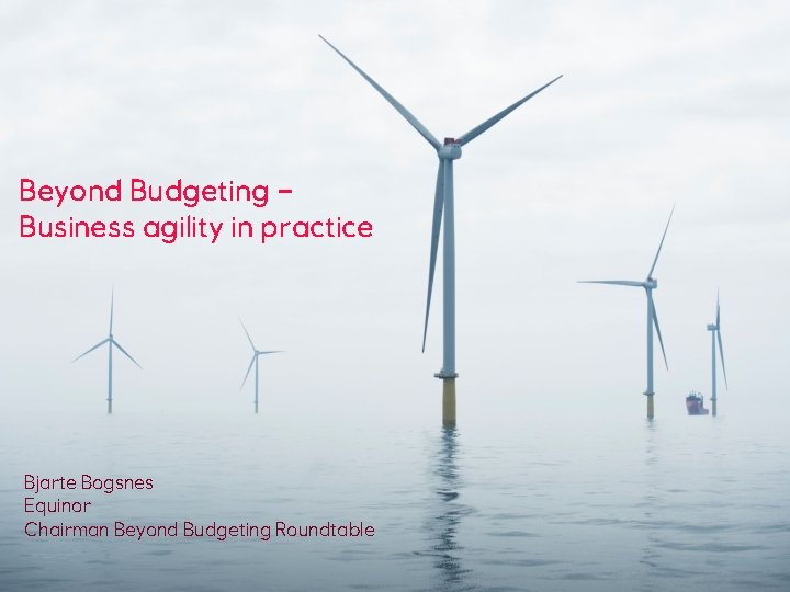 Beyond Budgeting Business Agility In, Beyond Budgeting Round Table