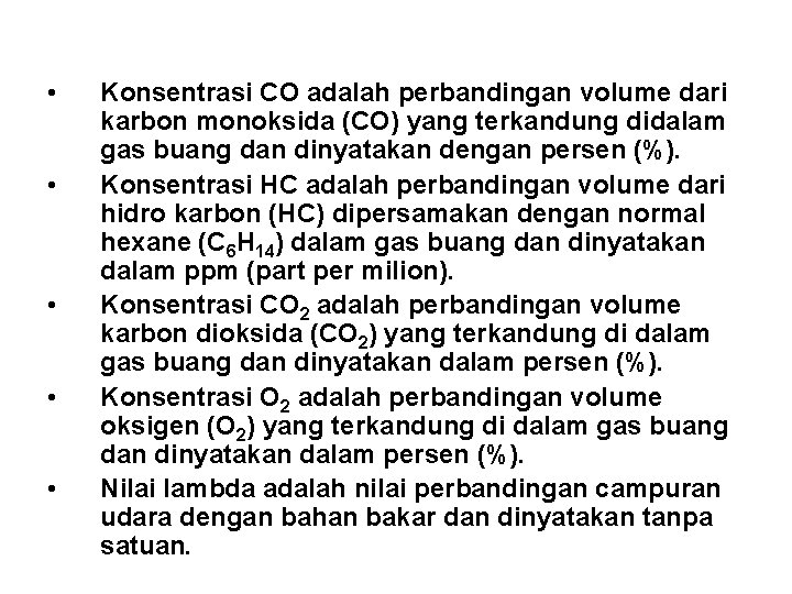  • • • Konsentrasi CO adalah perbandingan volume dari karbon monoksida (CO) yang