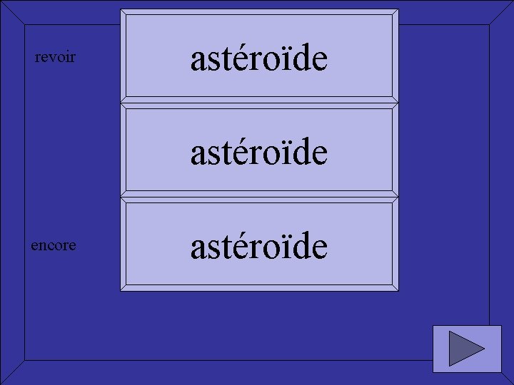 revoir astéroïde encore astéroïde 
