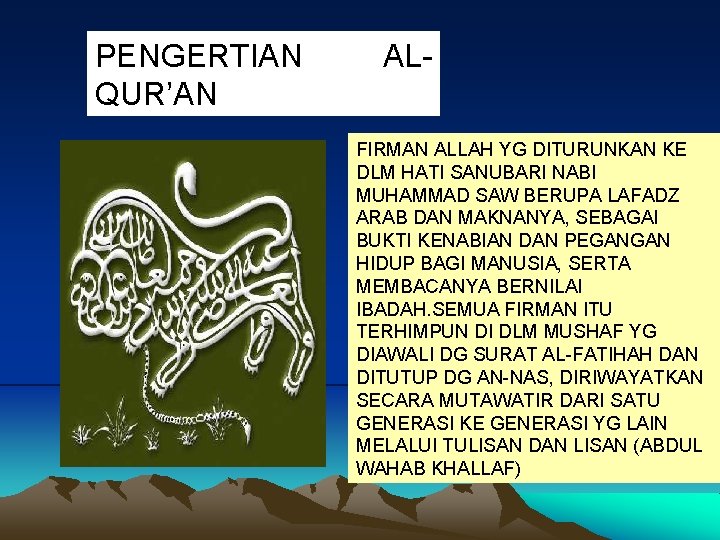 PENGERTIAN QUR’AN ALFIRMAN ALLAH YG DITURUNKAN KE DLM HATI SANUBARI NABI MUHAMMAD SAW BERUPA