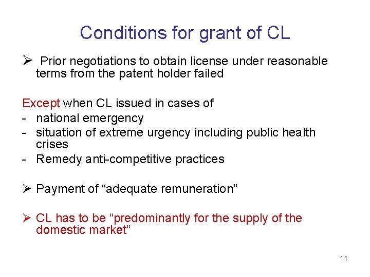 Conditions for grant of CL Ø Prior negotiations to obtain license under reasonable terms