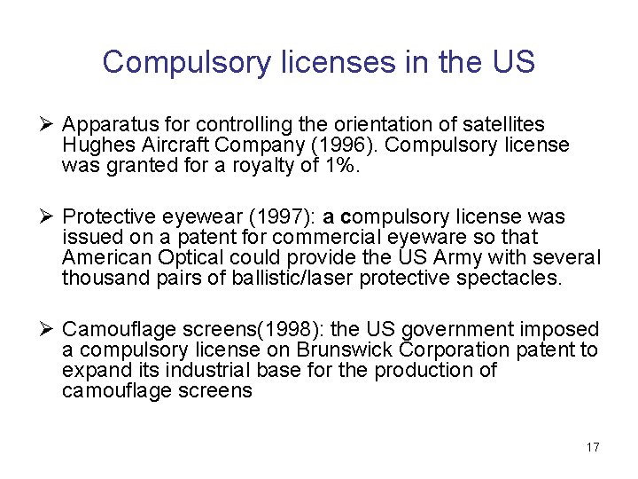 Compulsory licenses in the US Ø Apparatus for controlling the orientation of satellites Hughes