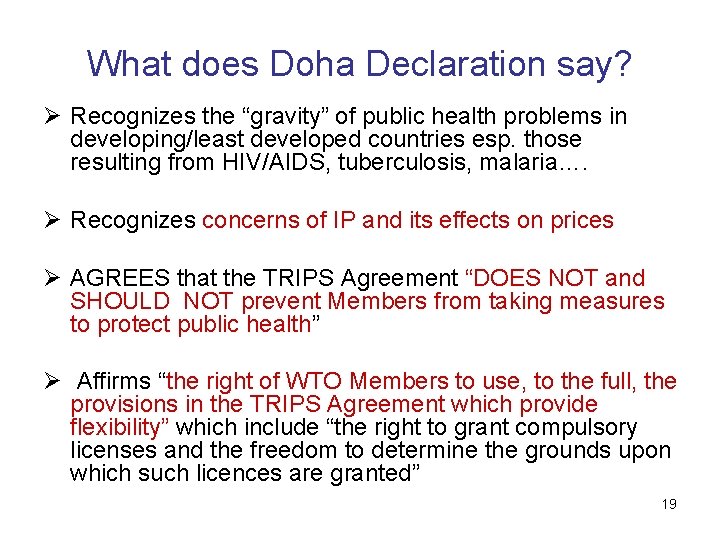 What does Doha Declaration say? Ø Recognizes the “gravity” of public health problems in