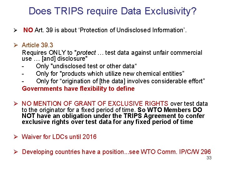 Does TRIPS require Data Exclusivity? Ø NO Art. 39 is about ‘Protection of Undisclosed