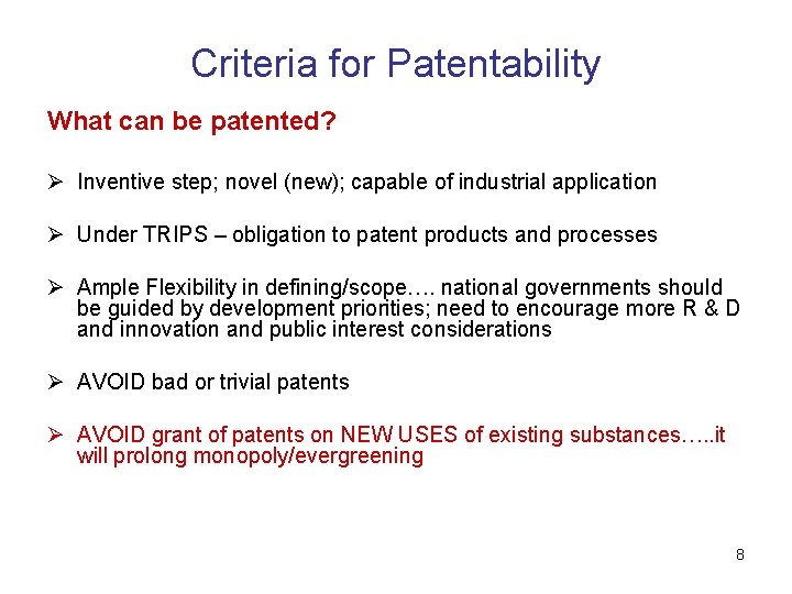 Criteria for Patentability What can be patented? Ø Inventive step; novel (new); capable of