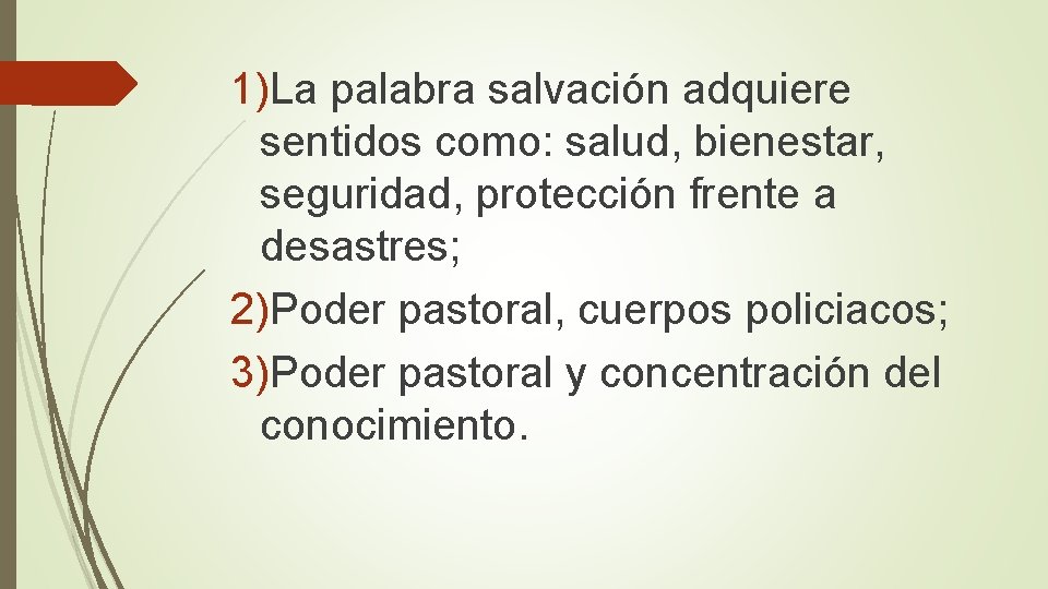 1)La palabra salvación adquiere sentidos como: salud, bienestar, seguridad, protección frente a desastres; 2)Poder