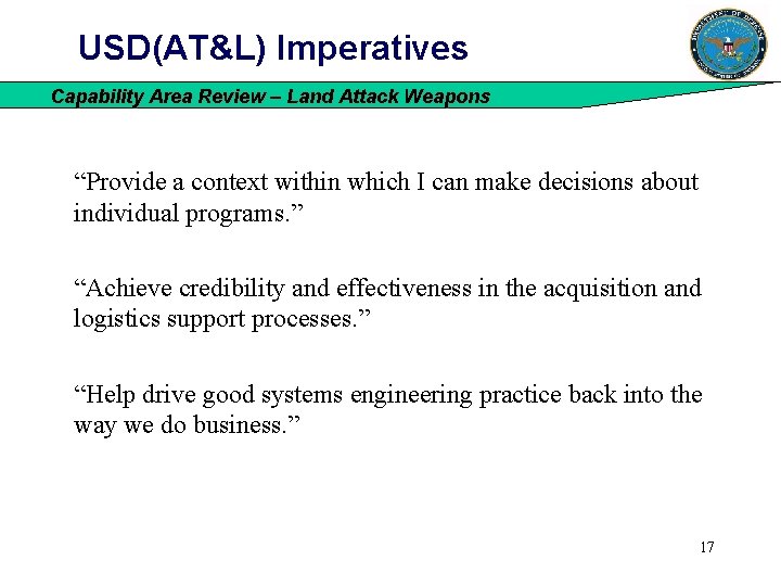 USD(AT&L) Imperatives Capability Area Review – Land Attack Weapons • “Provide a context within