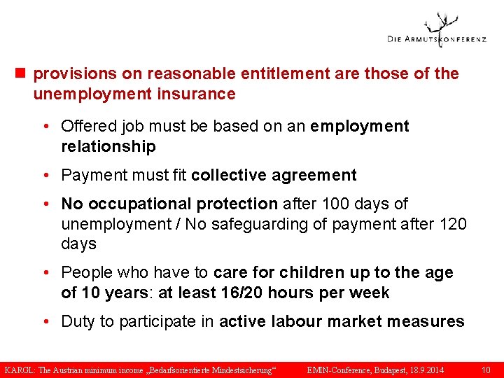 n provisions on reasonable entitlement are those of the unemployment insurance • Offered job