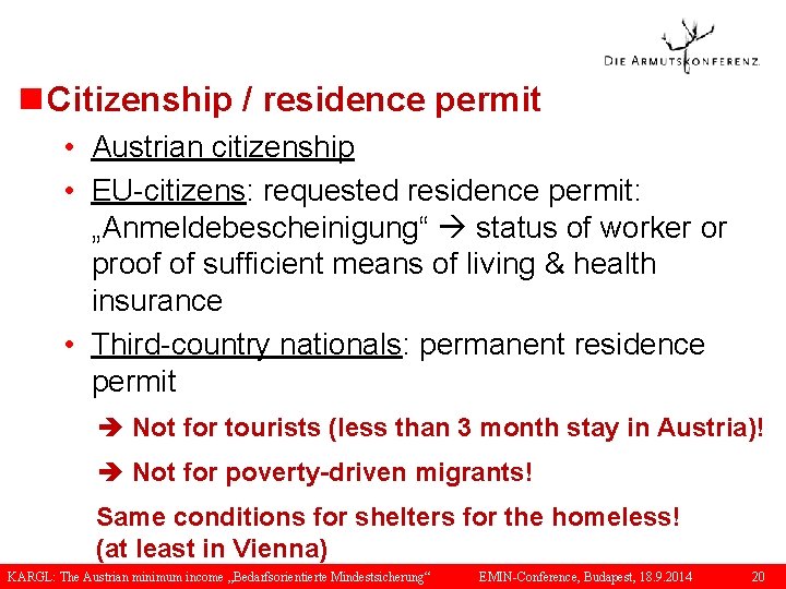 n Citizenship / residence permit • Austrian citizenship • EU-citizens: requested residence permit: „Anmeldebescheinigung“