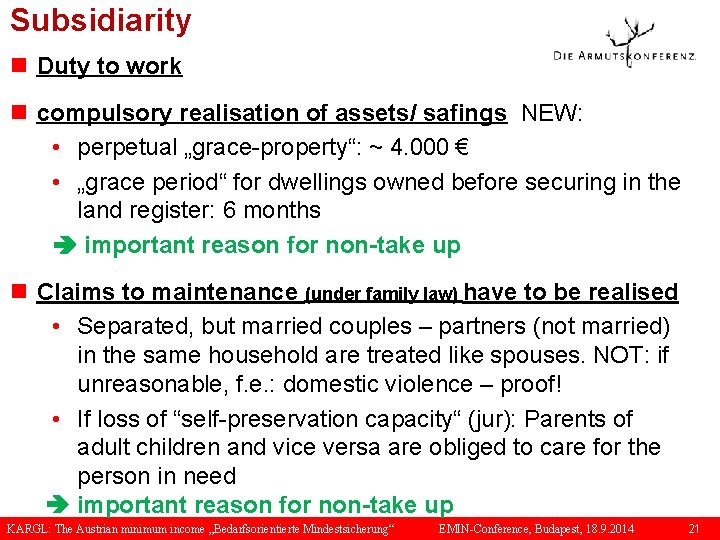 Subsidiarity n Duty to work n compulsory realisation of assets/ safings NEW: • perpetual