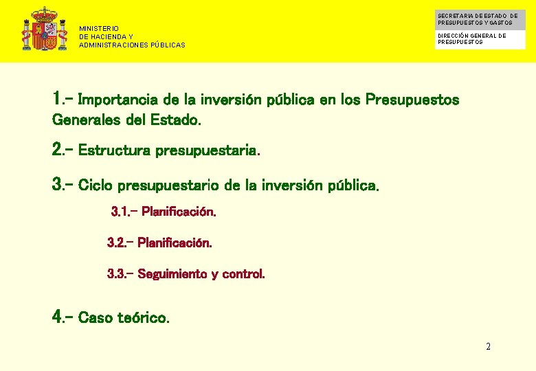 MINISTERIO DE HACIENDA Y ADMINISTRACIONES PÚBLICAS SECRETARIA DE ESTADO DE PRESUPUESTOS Y GASTOS DIRECCIÓN