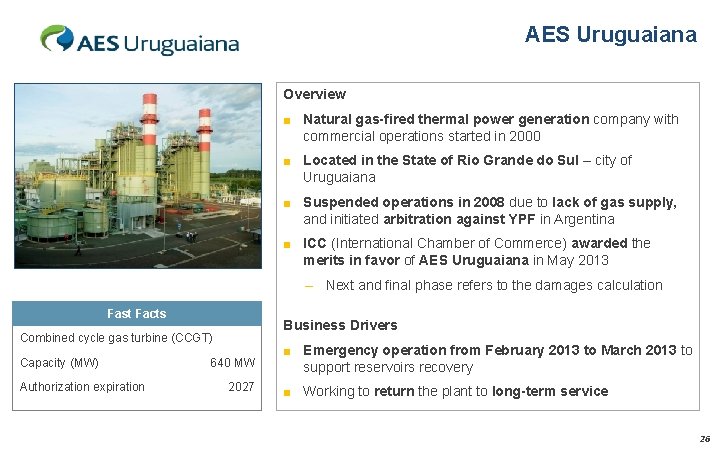 AES Uruguaiana Overview ■ Natural gas-fired thermal power generation company with commercial operations started
