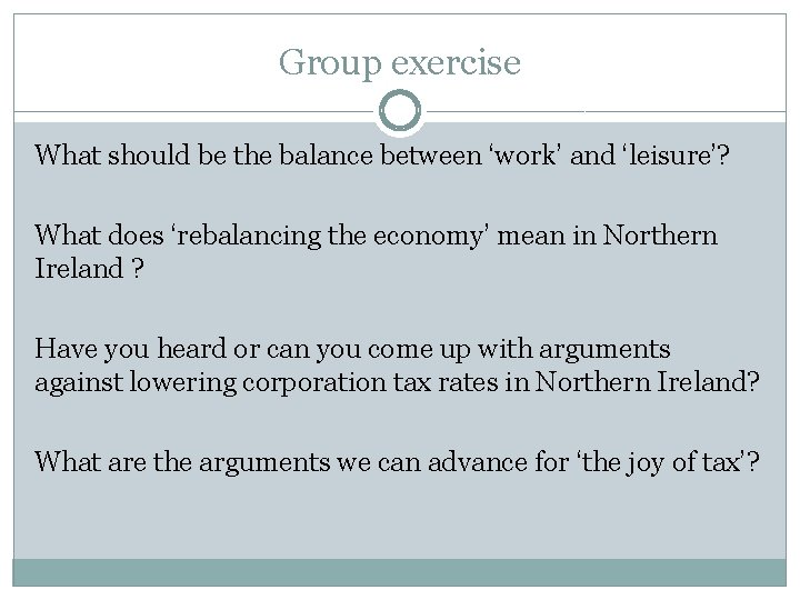 Group exercise What should be the balance between ‘work’ and ‘leisure’? What does ‘rebalancing