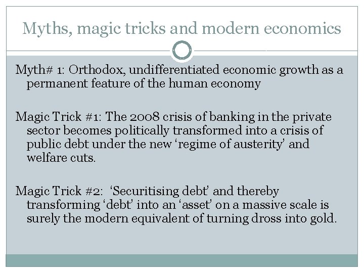 Myths, magic tricks and modern economics Myth# 1: Orthodox, undifferentiated economic growth as a