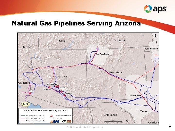 Natural Gas Pipelines Serving Arizona APS Confidential Proprietary 11 