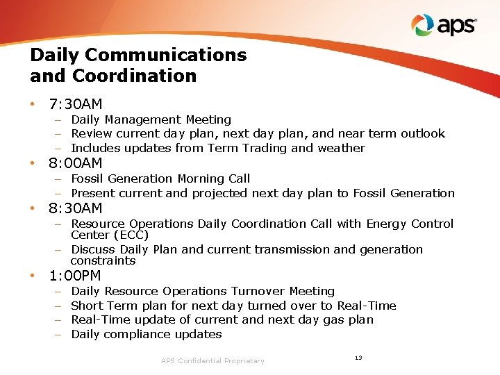 Daily Communications and Coordination • 7: 30 AM – Daily Management Meeting – Review