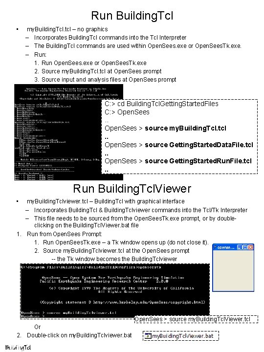 Run Building. Tcl • my. Building. Tcl. tcl – no graphics – Incorporates Building.