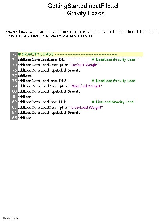 Getting. Started. Input. File. tcl – Gravity Loads Gravity-Load Labels are used for the