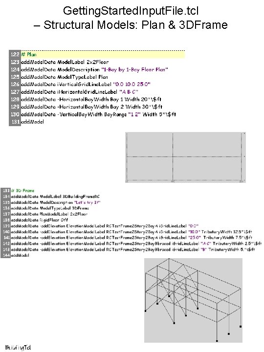 Getting. Started. Input. File. tcl – Structural Models: Plan & 3 DFrame 