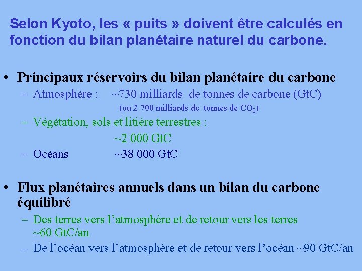 Selon Kyoto, les « puits » doivent être calculés en fonction du bilan planétaire