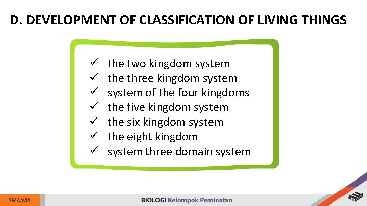 D. DEVELOPMENT OF CLASSIFICATION OF LIVING THINGS ü ü ü ü the two kingdom