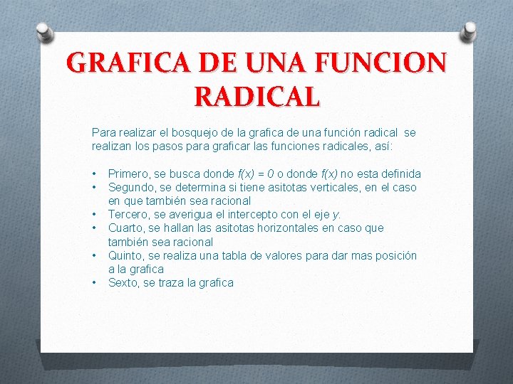 GRAFICA DE UNA FUNCION RADICAL Para realizar el bosquejo de la grafica de una