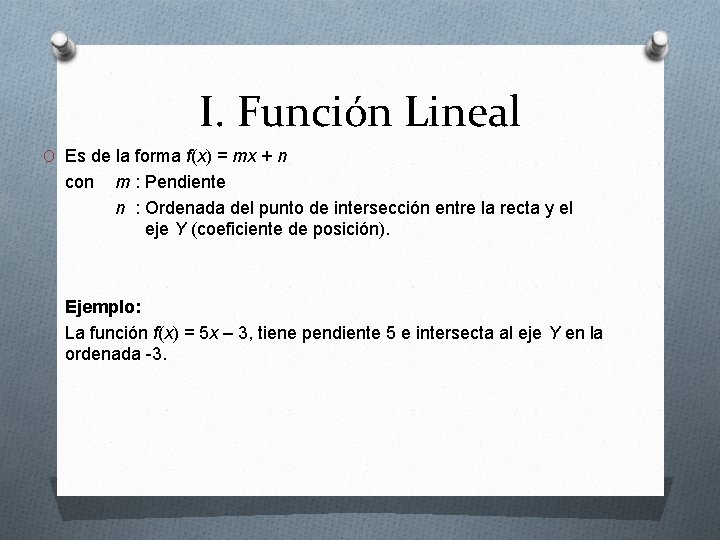 I. Función Lineal O Es de la forma f(x) = mx + n con