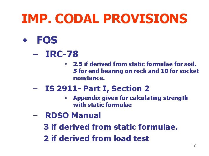 IMP. CODAL PROVISIONS • FOS – IRC-78 » 2. 5 if derived from static