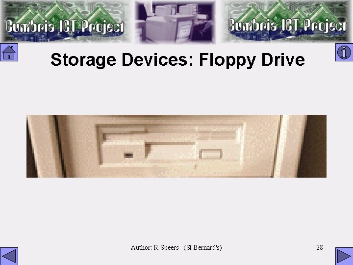 Storage Devices: Floppy Drive Author: R Speers (St Bernard's) 28 