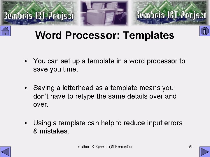 Word Processor: Templates • You can set up a template in a word processor