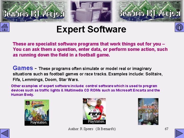 Expert Software These are specialist software programs that work things out for you –