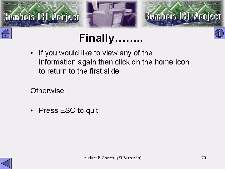 Finally……. . • If you would like to view any of the information again