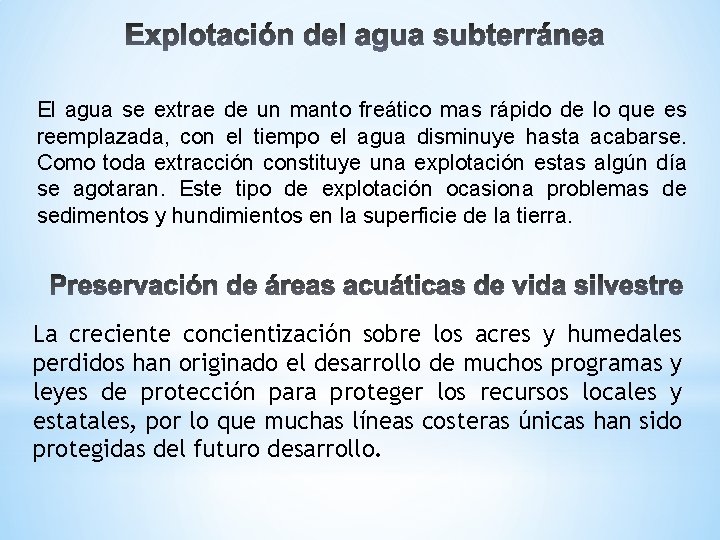 El agua se extrae de un manto freático mas rápido de lo que es