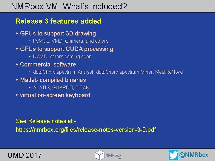 NMRbox VM. What’s included? Release 3 features added • GPUs to support 3 D