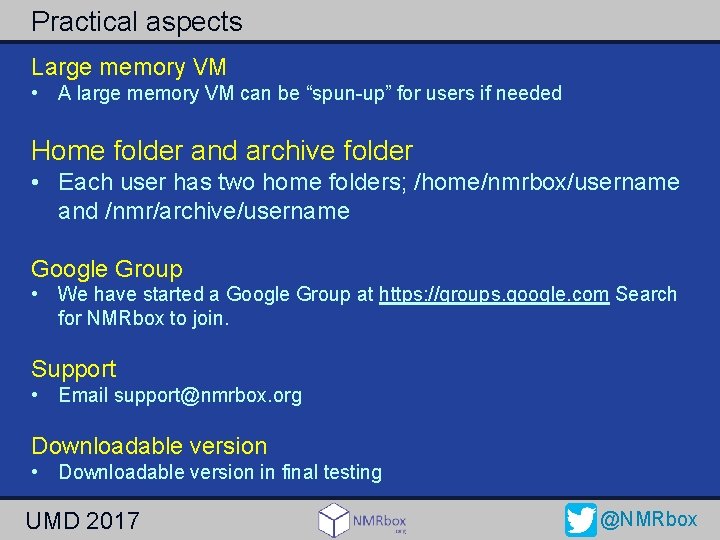Practical aspects Large memory VM • A large memory VM can be “spun-up” for