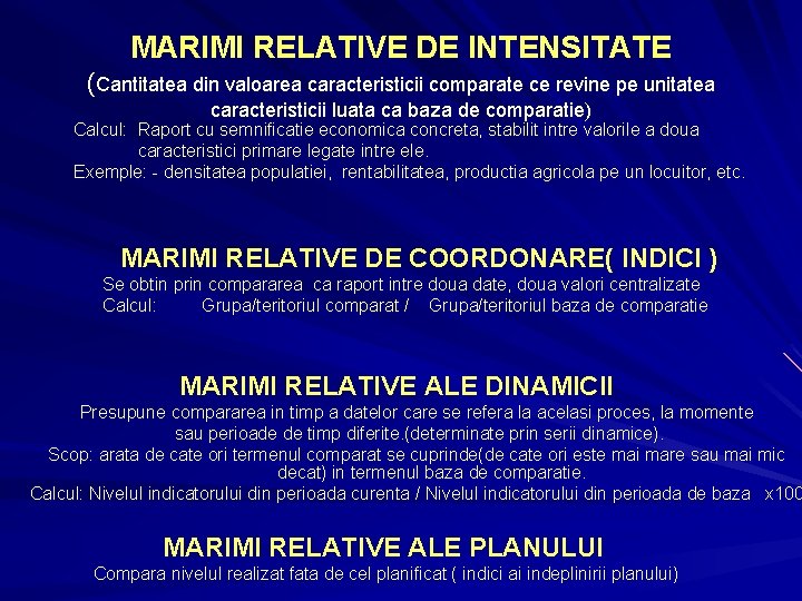 MARIMI RELATIVE DE INTENSITATE (Cantitatea din valoarea caracteristicii comparate ce revine pe unitatea caracteristicii MARIMI RELATIVE DE INTENSITATE (Cantitatea din valoarea caracteristicii comparate ce revine pe unitatea caracteristicii