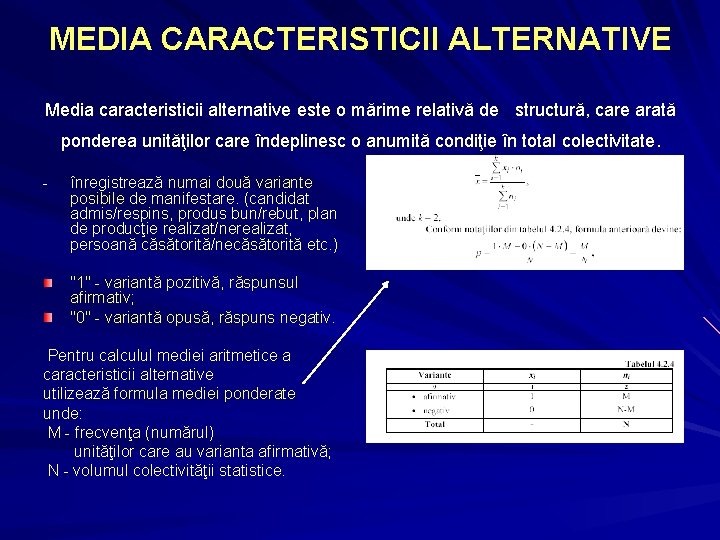 MEDIA CARACTERISTICII ALTERNATIVE Media caracteristicii alternative este o mărime relativă de structură, care arată