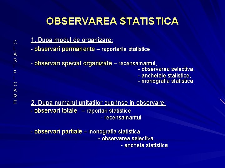 OBSERVAREA STATISTICA C L A S I F I C A R E 1.